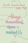 Always Something There to Remind Me - Elizabeth Harbison