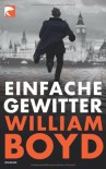 Einfache Gewitter - William Boyd, Chris Hirte