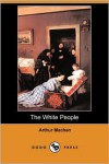 The White People - Arthur Machen