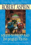 Myth-Nomers and Im-Pervections - Robert Lynn Asprin