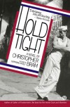 Hold Tight: A Novel - Christopher Bram