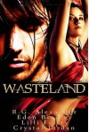 Wasteland - R.G. Alexander, Eden Bradley, Lilli Feisty, Crystal Jordan