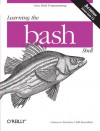 Learning the bash Shell: Unix Shell Programming (In a Nutshell (O'Reilly)) - Cameron Newham
