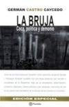 La bruja: coca, política y demonio - Germán Castro Caycedo