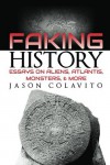 Faking History - Jason Colavito