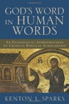 God's Word in Human Words: An Evangelical Appropriation of Critical Biblical Scholarship - Kenton L. Sparks