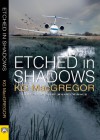 Etched in Shadows - K.G. MacGregor