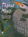 Thread Magic - Ellen Anne Eddy