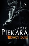 Łowcy dusz - Jacek Piekara