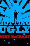 Getting Ugly - Mike McCrary