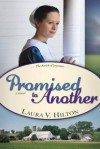 Promised To Another - Laura V. Hilton