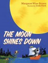 The Moon Shines Down - Margaret Wise Brown