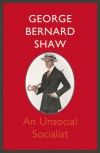 An Unsocial Socialist. by Bernard Shaw - George Bernard Shaw