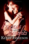Friends with Benefits - Kelly Jamieson