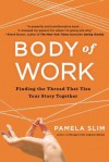 Body of Work: Finding the Thread That Ties Your Story Together - Pamela Slim