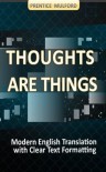 Thoughts Are Things by Prentice Mulford - Modern English Translation - Prentice Mulford
