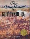 The Long Road to Gettysburg - Jim Murphy