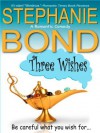 Three Wishes - Stephanie Bond