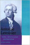 Antoine Lavoisier: Science, Administration and Revolution - Arthur Donovan, David M. Knight