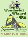 The Wonderful Wizard of Oz - L. Frank Baum, Eltanin Publishing