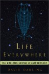 Life Everywhere: The New Science Of Astrobiology - David Darling