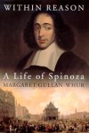 Within Reason: A Life of Spinoza - Margaret Gullan-Whur