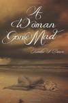 A Woman Gone Mad - Kimber S. Dawn
