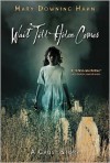 Wait Till Helen Comes: A Ghost Story - Mary Downing Hahn