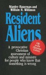 Resident Aliens: A Provocative Christian Assessment of Culture and Ministry for People Who Know that Something is Wrong - Stanley Hauerwas, William H. Willimon
