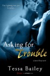 Asking for Trouble  - Tessa Bailey