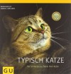 Typisch Katzeder Schlüssel Zur Seele Ihrer Katze - Monika Wegler