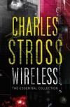 Wireless: The Essential Collection - Charles Stross