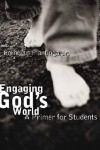 Engaging God's World (A Reformed Vision of Faith, Learning, and Living) - Cornelius Plantinga Jr.