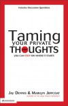 Taming Your Private Thoughts: You Can Stop Sin Where It Starts - Jay Dennis;Marilyn Jeffcoat