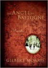 The Angel of Bastogne - Gilbert Morris