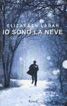 Io sono la neve - Elizabeth Laban