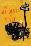 The Accidents of Style: Good Advice on How Not to Write Badly - Charles Harrington Elster