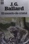 El mundo de cristal - J.G. Ballard