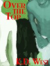 Over the Top: A Friendly MFM Ménage Tale - K.D. West