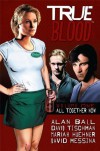 True Blood Volume 1: All Together Now - David Messina, Joe Corroney, Alan Ball, David Tischman, Mariah Huehner, J. Scott Campbell, Andrew Currie