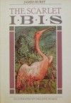 The Scarlet Ibis: The Collection of Wonder - James Hurst, Philippe Dumas