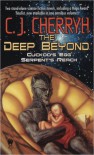 The Deep Beyond: Cuckoo's Egg / Serpent's Reach (Union-Alliance Universe) - C.J. Cherryh