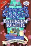 Uncle John's Supremely Satisfying Bathroom Reader - Bathroom Readers' Institute