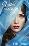 Veiled Innocence - Ella Frank