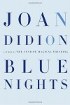 Blue Nights by Didion, Joan 1st (first) Edition [Hardcover(2011)] - Joan Didion