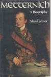 Metternich - Alan Warwick Palmer