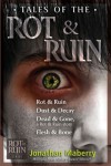 Tales of the Rot & Ruin; Rot & Ruin; Dust & Decay; Dead & Gone; Flesh & Bone - Jonathan Maberry