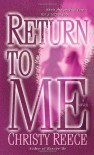 Return to Me - Christy Reece