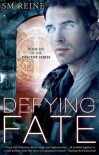 Defying Fate - S.M. Reine