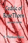 Cedric of Rosethorn - S. Thomas Kaza